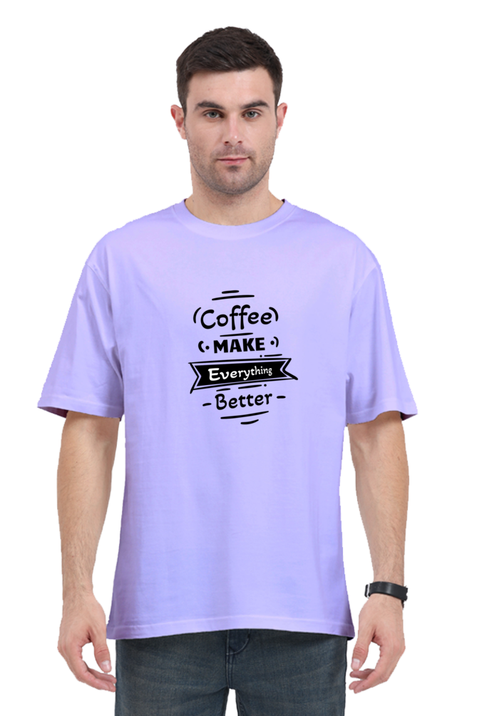 Coffee Makes Everything Better - Unisex T-Shirt